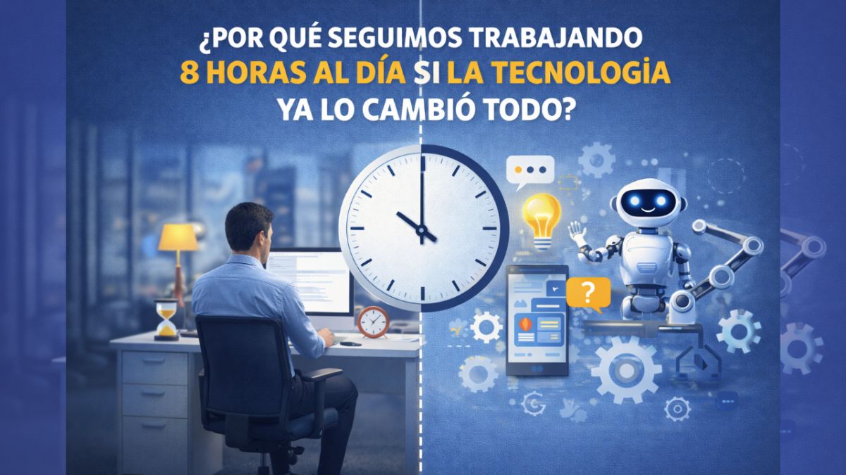 ¿Por qué seguimos trabajando 8 horas al día si la tecnología ya lo cambió todo?